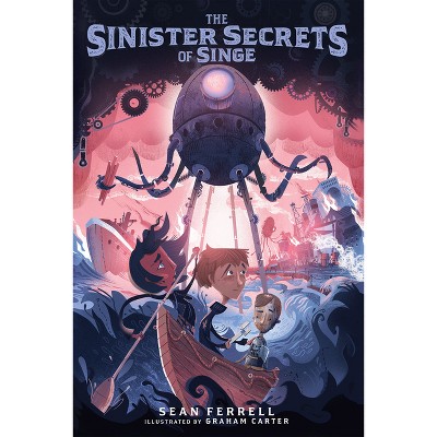 The Sinister Secrets of Singe - by Sean Ferrell