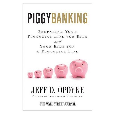 Piggybanking - by  Jeff D Opdyke (Paperback)