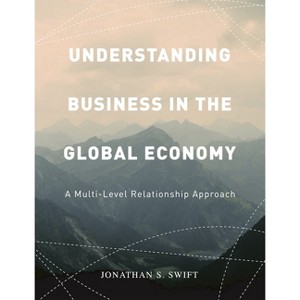Understanding Business in the Global Economy - by  Jonathan Swift (Paperback) - 1 of 1