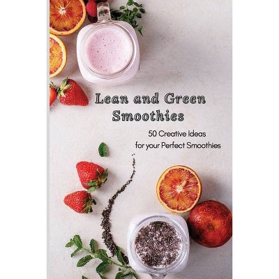 Lean and Green Smoothies - by  Roxana Sutton (Paperback)