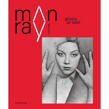 Man Ray: Genius of Light - by  Pierre-Yves Butzbach & Man Ray & Robert Rocca (Paperback)
