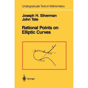 Rational Points on Elliptic Curves - (Undergraduate Texts in Mathematics) by  Joseph H Silverman & John Tate (Paperback) - 1 of 1