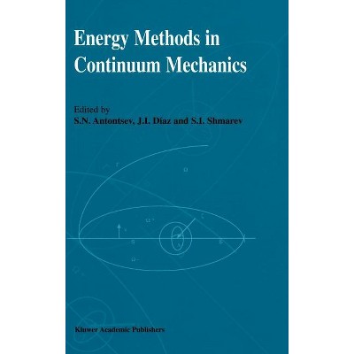 Energy Methods in Continuum Mechanics - (Proceedings of the Workshop on Energy Methods for Free Bound) by  S N Antontsev & J I Díaz & S I Shmarev