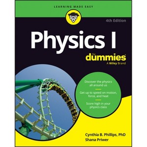 Physics I for Dummies - 4th Edition by  Cynthia Phillips & Shana Priwer (Paperback) - 1 of 1