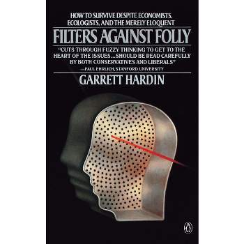 Filters against Folly - by  Garrett Hardin (Paperback)