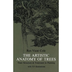 The Artistic Anatomy of Trees - (Dover Art Instruction) 2nd Edition by  Rex V Cole (Paperback) - 1 of 1