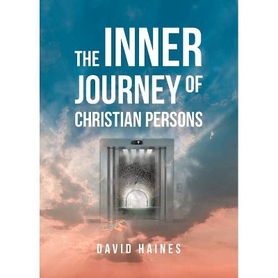 The Inner Journey of Christian Persons - by  David Haines (Paperback)