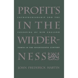 Profits in the Wilderness - (Published by the Omohundro Institute of Early American Histo) by  John Frederick Martin (Paperback) - 1 of 1