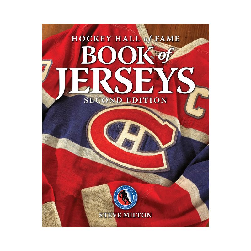 Hockey Hall of Fame Book of Jerseys - 2nd Edition by  Steve Milton (Paperback), 1 of 2
