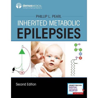 Inherited Metabolic Epilepsies - 2nd Edition by  Phillip L Pearl (Hardcover)