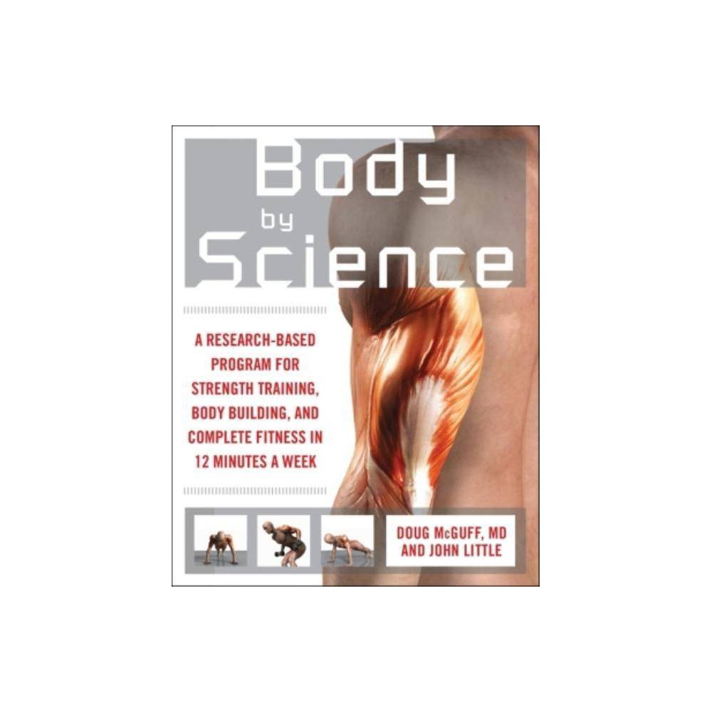 ISBN 9780071597173 product image for Body by Science - by John R Little & Doug McGuff (Paperback) | upcitemdb.com