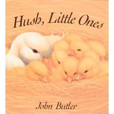 Hush, Little Ones - (Peachtree Petite) by  John Butler (Board Book)