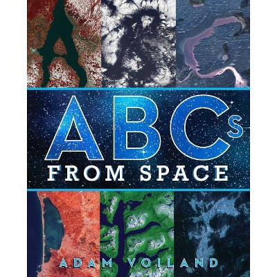 ABCs from Space - by  Adam Voiland (Hardcover)