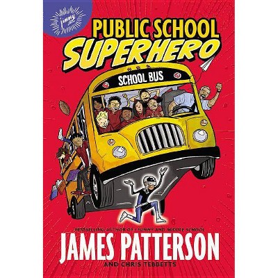 Public School Superhero - by  James Patterson & Chris Tebbetts (Paperback)