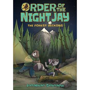 Order of the Night Jay (Book One): The Forest Beckons - by  Jonathan Schnapp (Paperback)