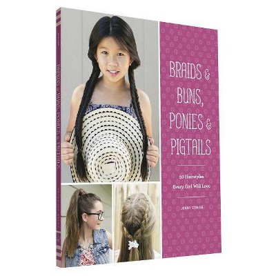 Braids & Buns Ponies & Pigtails - by  Jenny Strebe (Paperback)