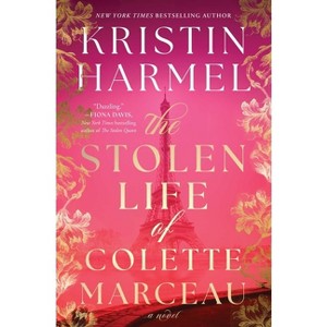 The Stolen Life of Colette Marceau - by  Kristin Harmel (Hardcover) - 1 of 1
