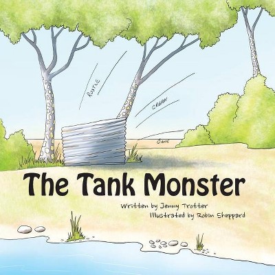 The Tank Monster - by  Jenny Trotter (Paperback)