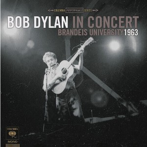 Bob Dylan - Bob Dylan in Concert: Brandeis University 1963 (Vinyl) - 1 of 1