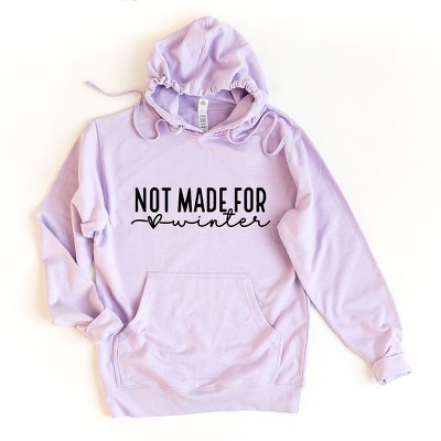 Simply Sage Market Women's Graphic Hoodie Not Made For Winter