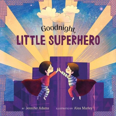 Goodnight, Little Superhero - by  Jennifer Adams (Hardcover)