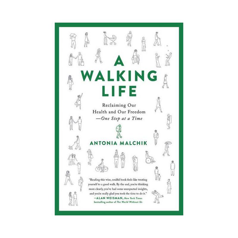 A Walking Life - by  Antonia Malchik (Paperback), 1 of 2