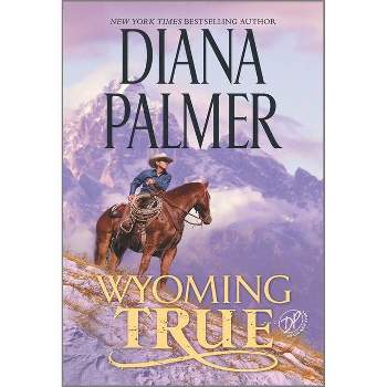 Wyoming True - (Wyoming Men, 10) by Diana Palmer (Paperback)