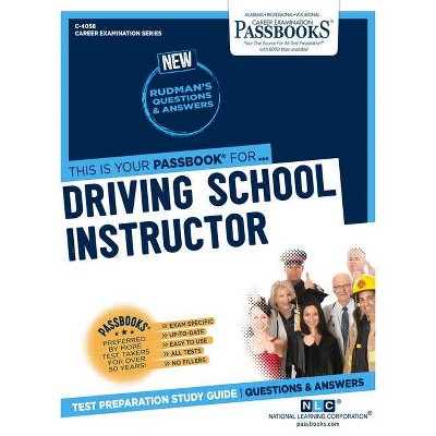 Driving School Instructor, Volume 4058 - (Career Examination) by  National Learning Corporation (Paperback)