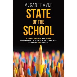 State of the School - by  Megan Traver (Paperback) - 1 of 1