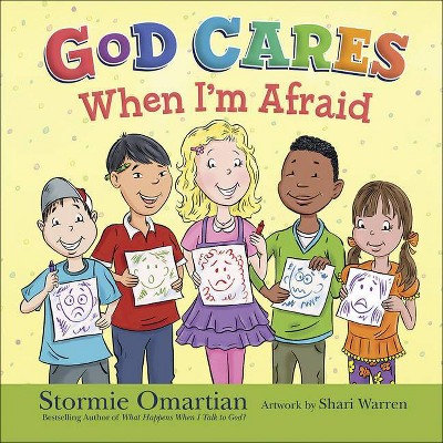 God Cares When I'm Afraid - by  Stormie Omartian (Hardcover)