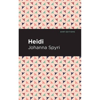 Heidi - (Mint Editions) by  Johanna Spyri (Paperback)