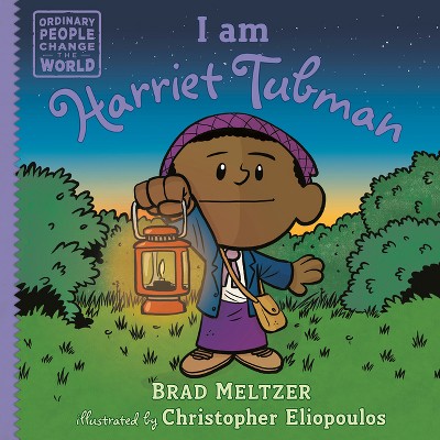 I Am Harriet Tubman - (Ordinary People Change the World) by Brad Meltzer