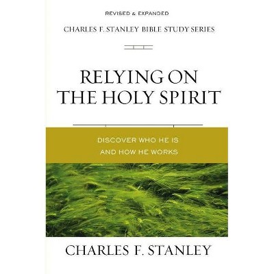 Relying on the Holy Spirit - (Charles F. Stanley Bible Study) by  Charles F Stanley (Paperback)