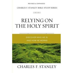 Relying on the Holy Spirit - (Charles F. Stanley Bible Study) by  Charles F Stanley (Paperback) - 1 of 1