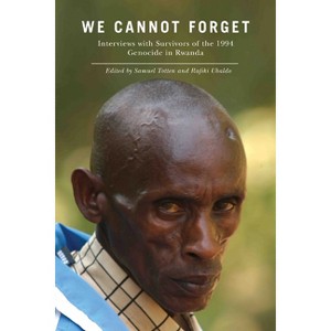 We Cannot Forget - (Genocide, Political Violence, Human Rights) by  Samuel Totten (Hardcover) - 1 of 1