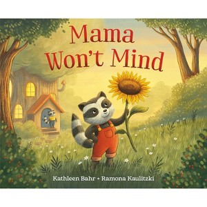 Mama Won't Mind - by  Kathleen Bahr (Hardcover) - 1 of 1
