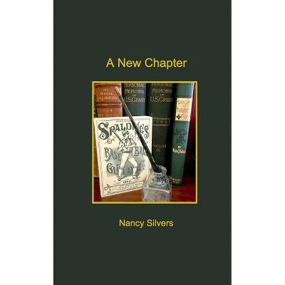 A New Chapter - by  Nancy Silvers (Paperback)