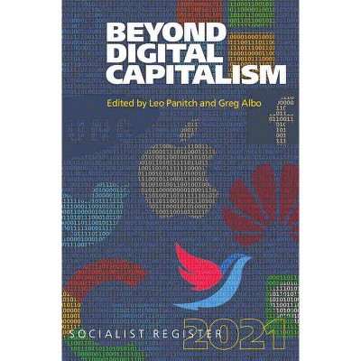 Beyond Digital Capitalism: New Ways of Living - by  Leo Panitch & Greg Albo (Paperback)