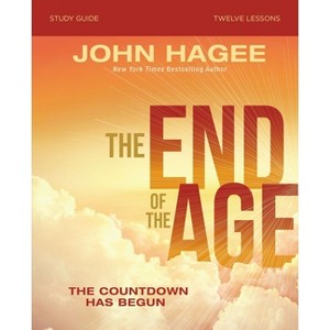 The End of the Age Bible Study Guide - by  John Hagee (Paperback) - 1 of 1