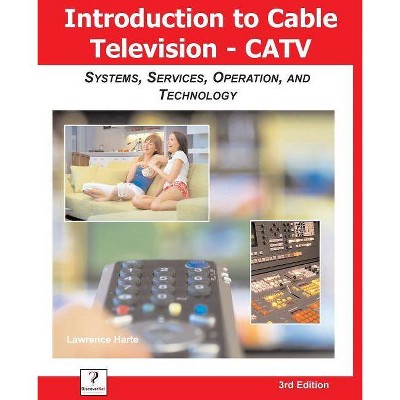 Introduction to Cable TV (Catv) - by  Lawrence Harte (Paperback)