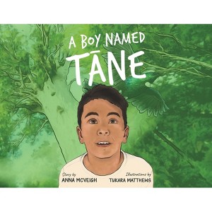 A Boy Named Tāne - by  Anna McVeigh (Paperback) - 1 of 1