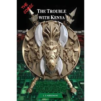 The Trouble with Kenya - by  Lawi Sultan Njeremani (Paperback)