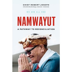 Namwayut--We Are All One - by  Robert Joseph (Hardcover) - 1 of 1