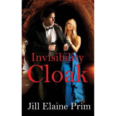 Invisibility Cloak - by  Jill Elaine Prim (Paperback)