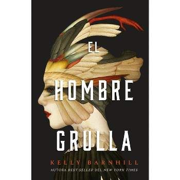 El Hombre Grulla - by  Kelly Barnhill (Paperback)