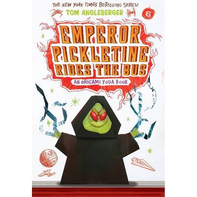 Emperor Pickletine Rides the Bus (Origami Yoda #6) - by  Tom Angleberger (Paperback)