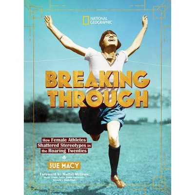 Breaking Through - by  Sue Macy (Hardcover)