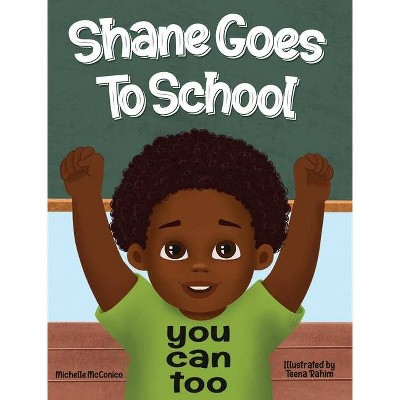 Shane Goes To School - Large Print by  Michelle McConico (Hardcover)