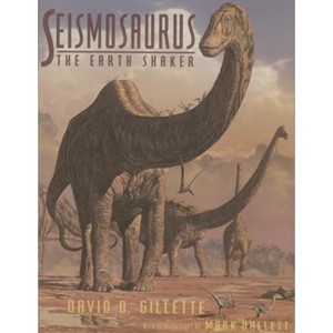 Seismosaurus - by  David Gillette & Mark Hallett (Hardcover) - 1 of 1