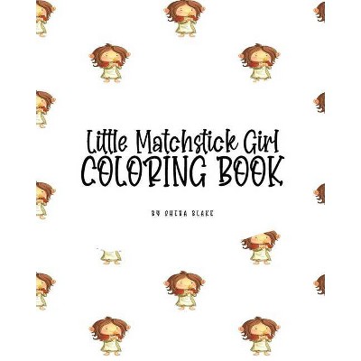 Little Matchstick Girl Coloring Book for Children (8x10 Coloring Book / Activity Book) - by  Sheba Blake (Paperback)